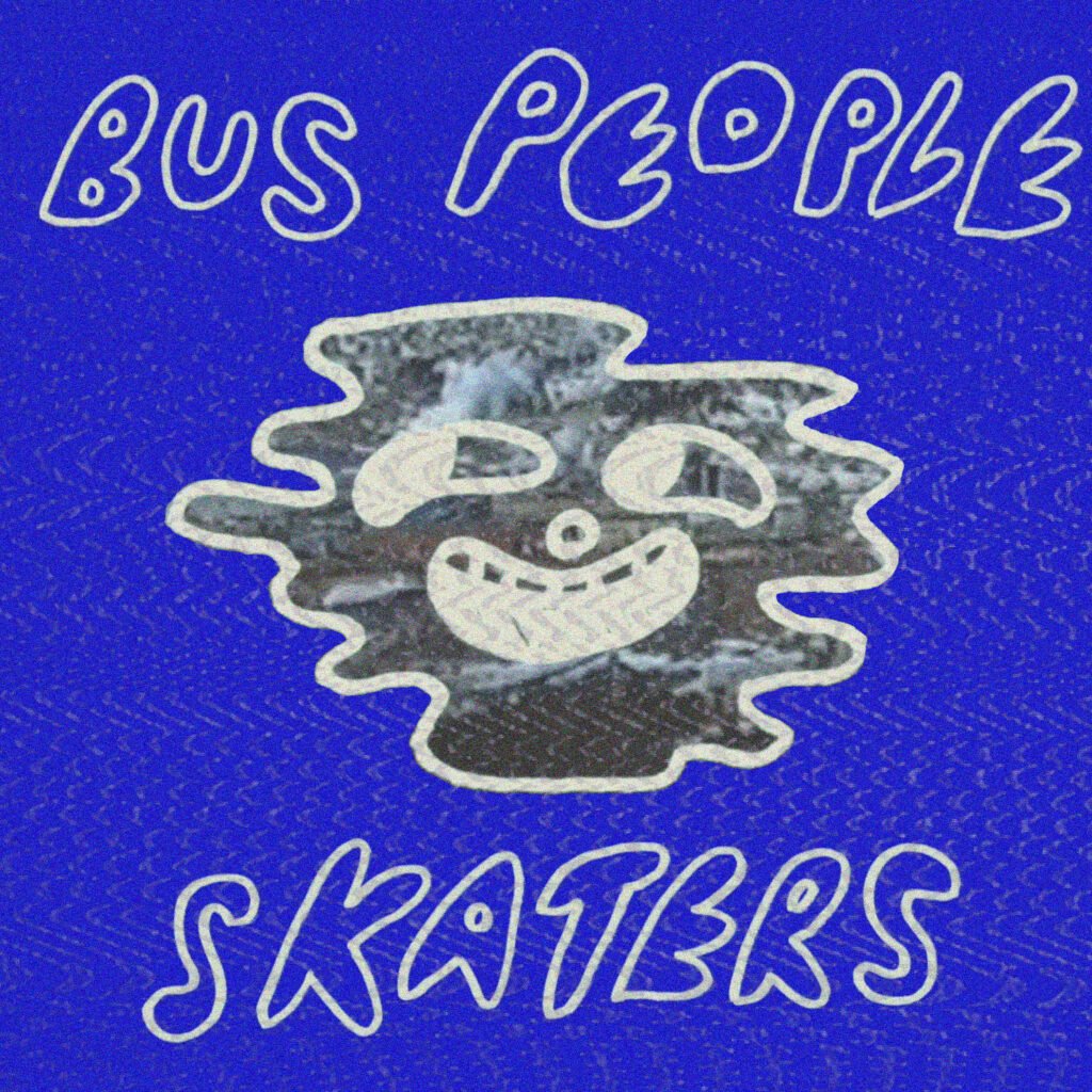 Bus People - "Skaters"
